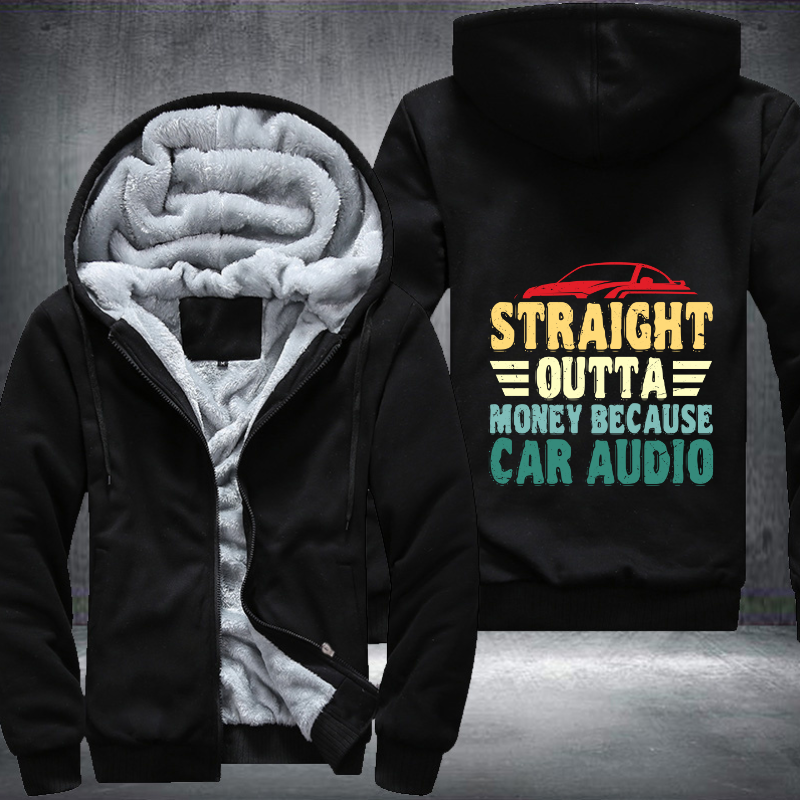 Straight Outta Money Because Car Fleece Hoodies Jacket