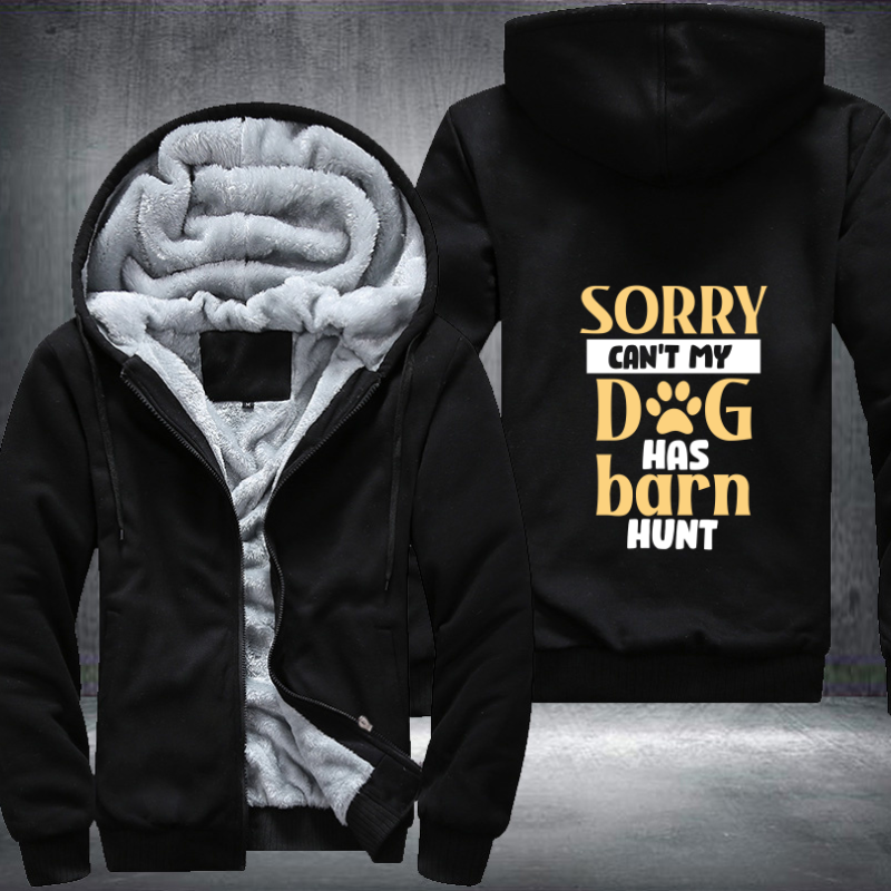 sorry can't my dog has barn hunt Fleece Hoodies Jacket