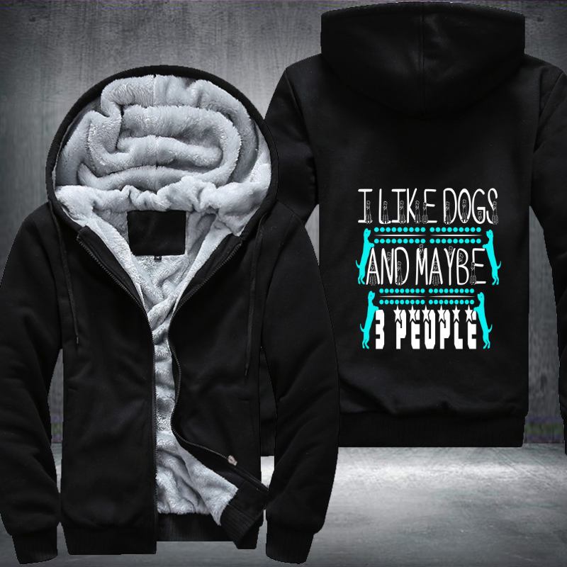 I Like Dogs And Maybe 3 People Fleece Hoodies Jacket