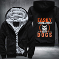 easily distracted by dogs Fleece Hoodies Jacket