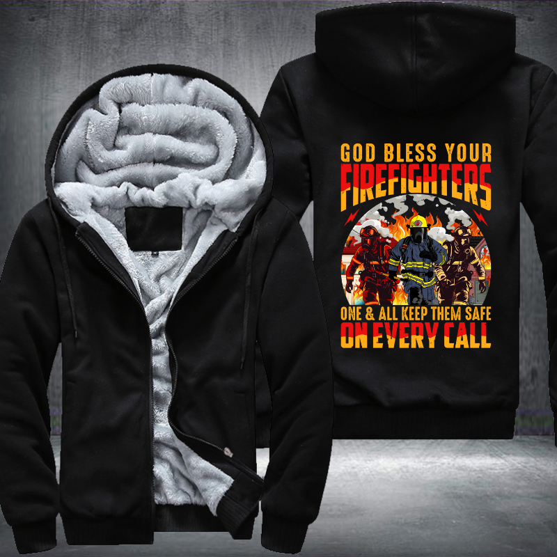 God bless your Firefighters one and all keep them safe on every call Fleece Hoodies Jacket