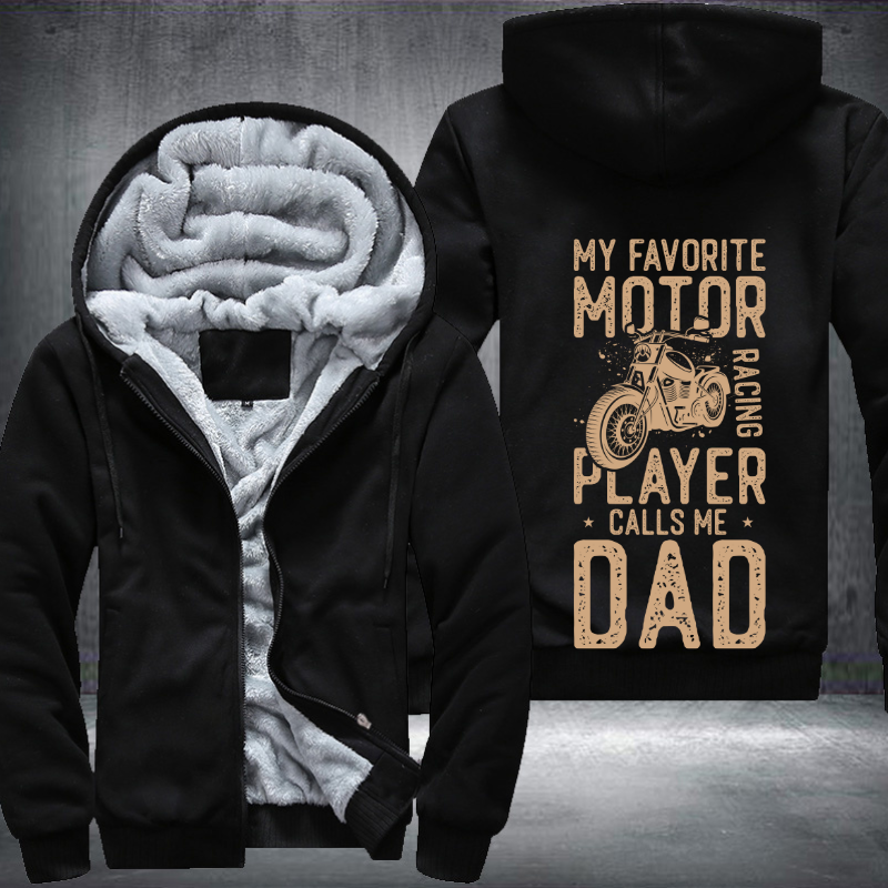 My Favorite Motor Racing Player Calls Me Dad Fleece Hoodies Jacket