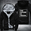 The Future Is Vegan Fleece Hoodies Jacket