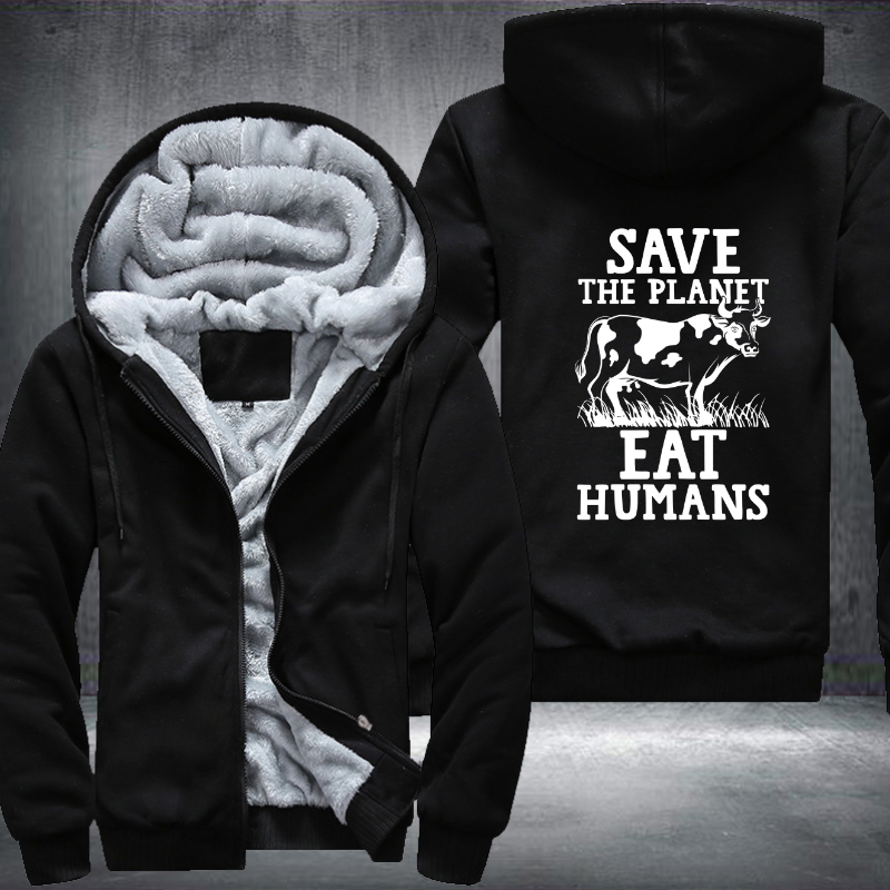 Save The Planet Eat Humans Fleece Hoodies Jacket