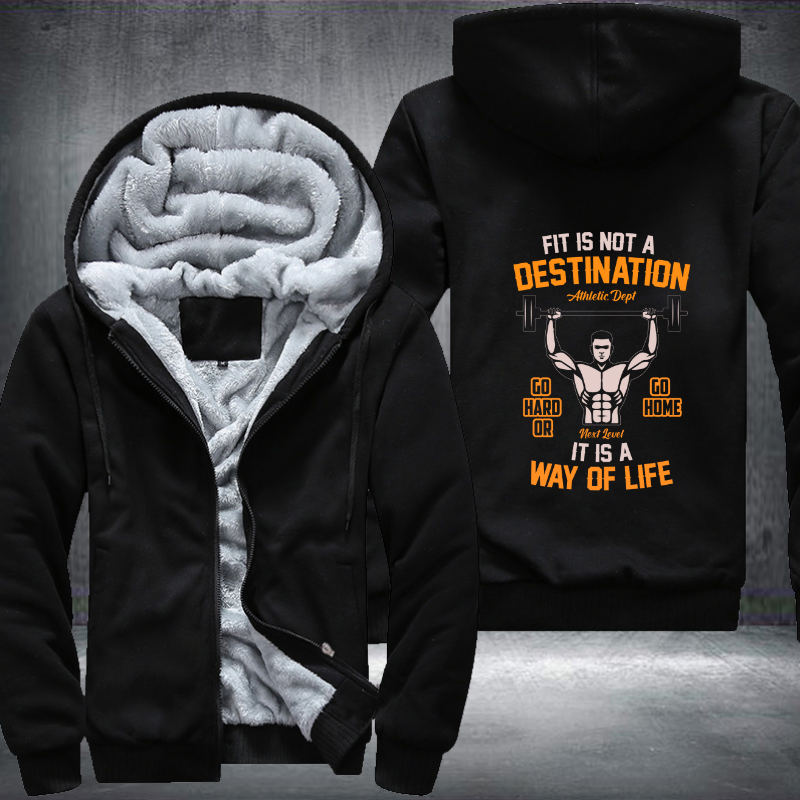 Fit Is Not A Destination It Is A Way Of Life Fleece Hoodies Jacket