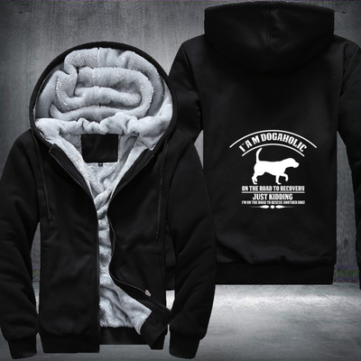 i a m dogaholic on the road to recovery just kidding i m on the road to rescue another dog Fleece Hoodies Jacket