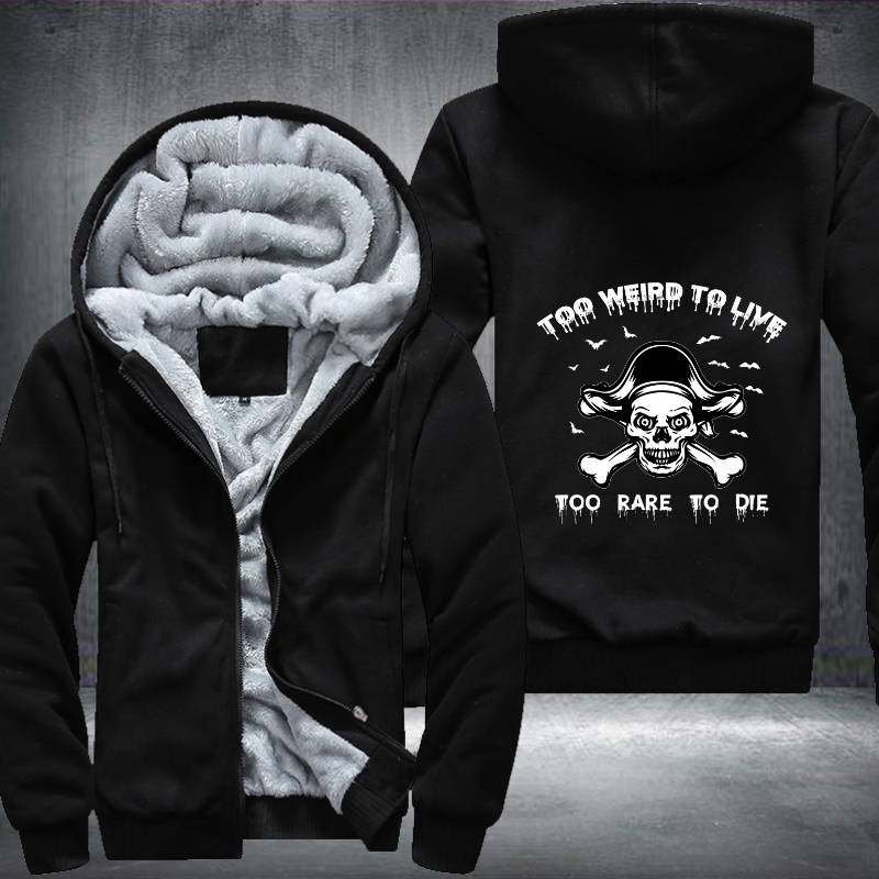 Too Weird To Live Too Rare To Die Fleece Hoodies Jacket