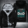 best dog dad ever Fleece Hoodies Jacket