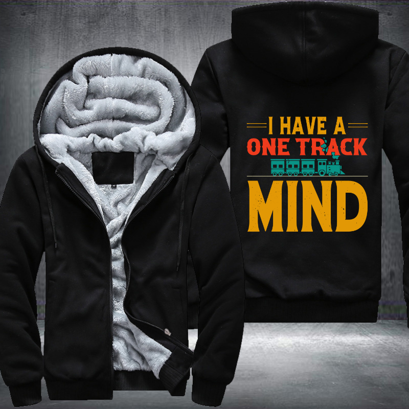 I Have A One Track Mind Train Lover Fleece Hoodies Jacket