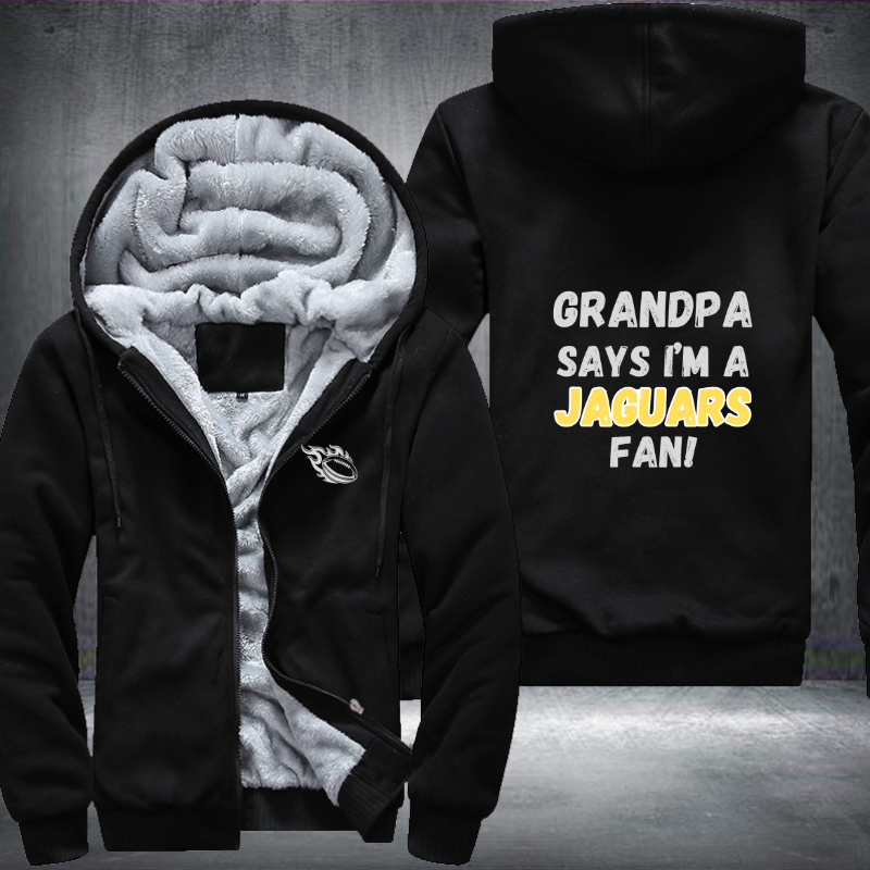 Grandpa Says I'm A Jaguars Fan Fleece Hoodies Jacket