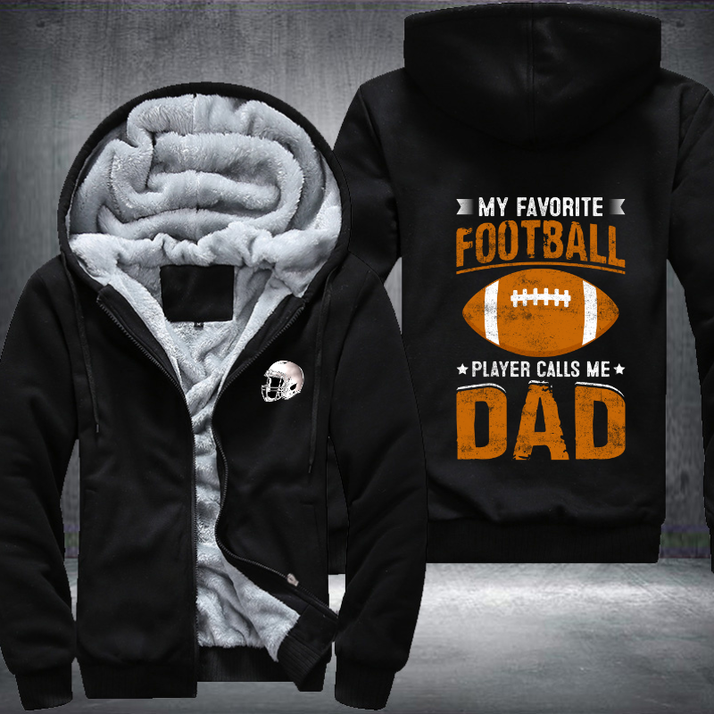 My Favorite Football Player calls me dad Fleece Hoodies Jacket