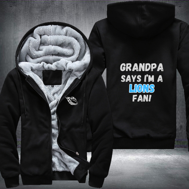 Grandpa Says I'm A Lions Fan Fleece Hoodies Jacket