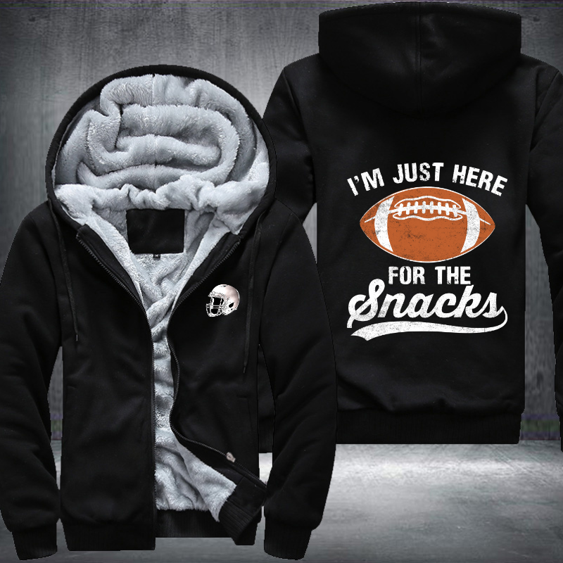 I'm Just Here For The Snacks Fleece Hoodies Jacket