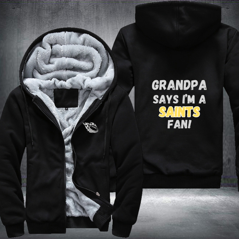 Grandpa Says I'm A Saints Fan Fleece Hoodies Jacket