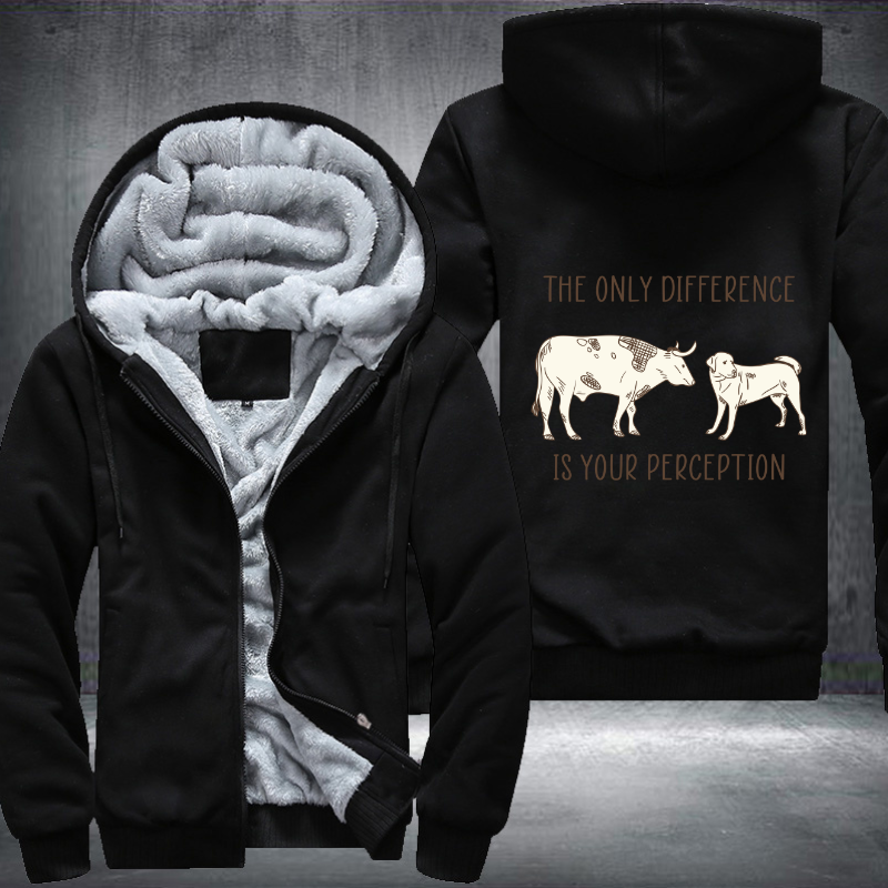 The Only Difference Is Your Perception Fleece Hoodies Jacket