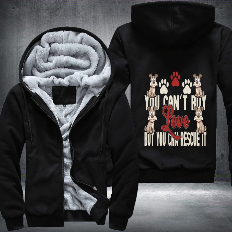 You Can't Buy Love but You Can Rescue it Fleece Hoodies Jacket