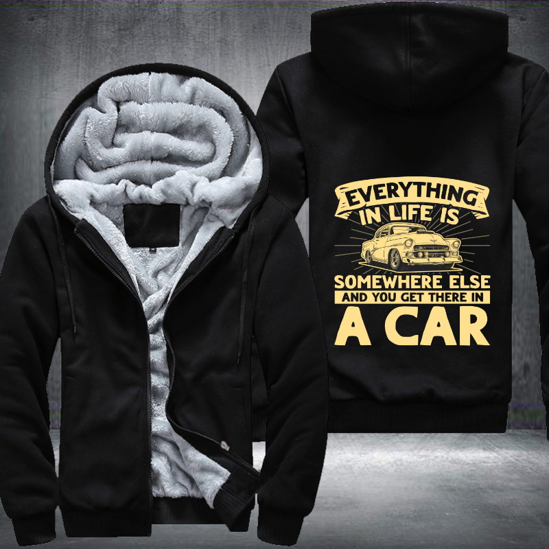 Everything in life is somewhere Fleece Hoodies Jacket