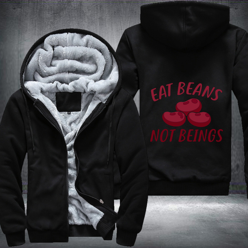 Eat Beans Not Beings Fleece Hoodies Jacket