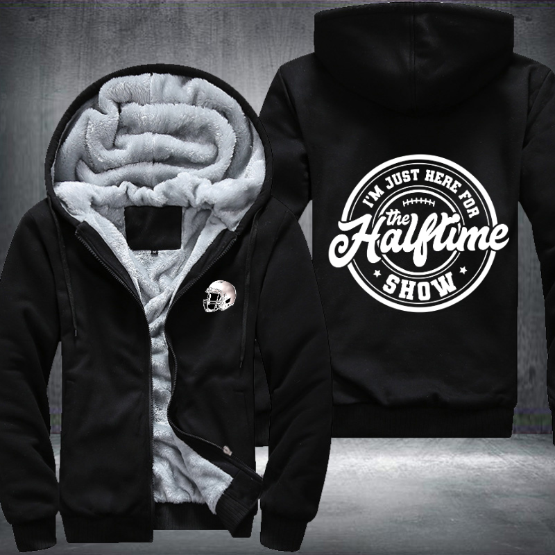 I'm Just Here For The Halftime Show Fleece Hoodies Jacket
