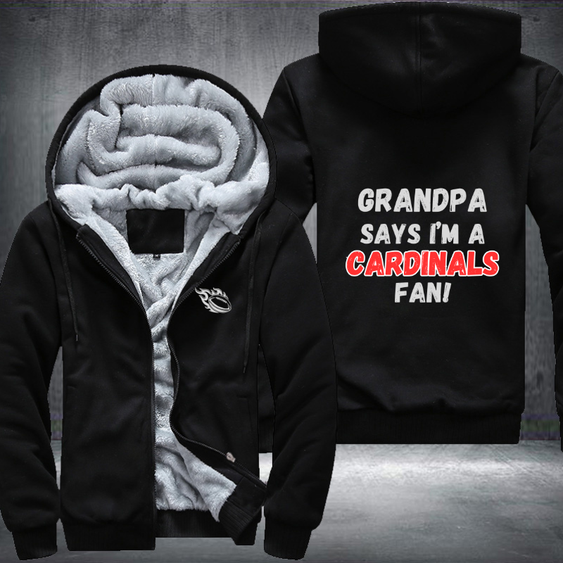 Grandpa Says I'm A Cardinals Fan Fleece Hoodies Jacket