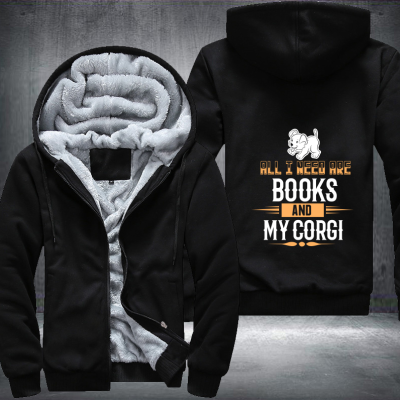 all i need are books and my corgi Fleece Hoodies Jacket