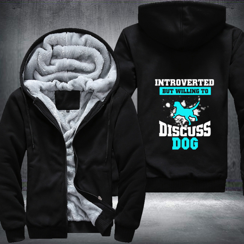 INTROVERTED BUT WILLING TO DISCUSS dog Fleece Hoodies Jacket