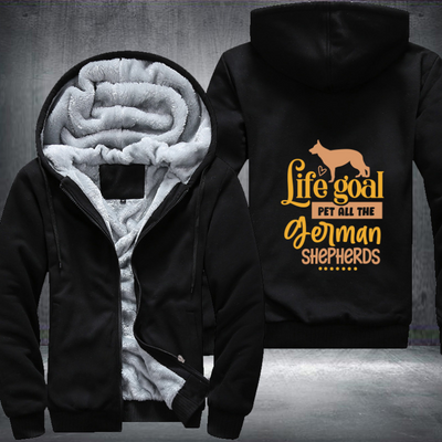 life goal pet all the german shepherds Fleece Hoodies Jacket