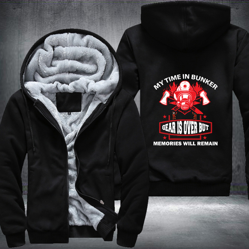 My Time In Bunker Gear Is Over But Memories Will Remain Fleece Hoodies Jacket