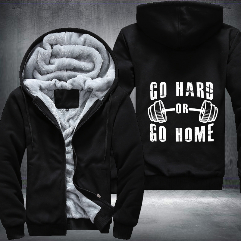 Go Hard Or Go Home Fleece Hoodies Jacket