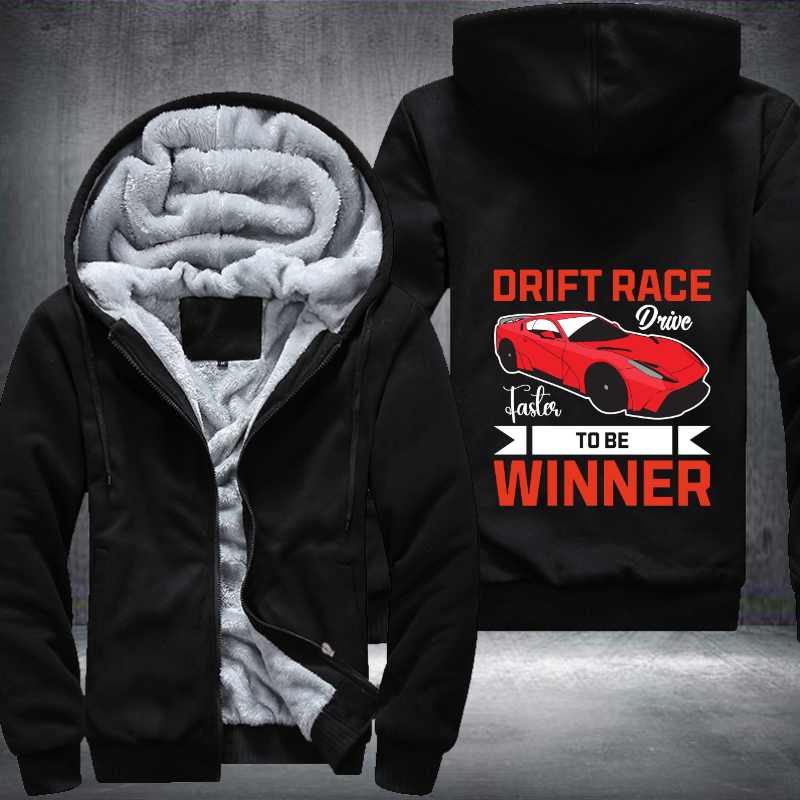 Drift Race Drive Faster To Be Winner Fleece Hoodies Jacket