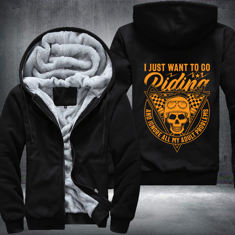 I Just Want To Go Riding And Ignore All My Adult Problems Fleece Hoodies Jacket