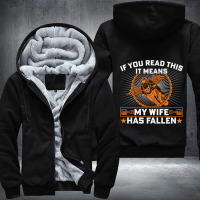 If you Can Read This It Means My Wife Has Fallen Fleece Hoodies Jacket