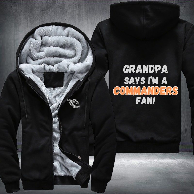 Grandpa Says I'm A Commanders Fan Fleece Hoodies Jacket