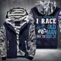 I Know I Race Like An Old Man Try To Keep Up Fleece Hoodies Jacket