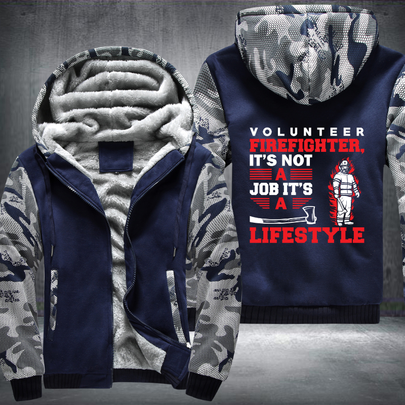 Volunteer Firefighters It's Not A Job It's A LifeStyle Fleece Hoodies Jacket