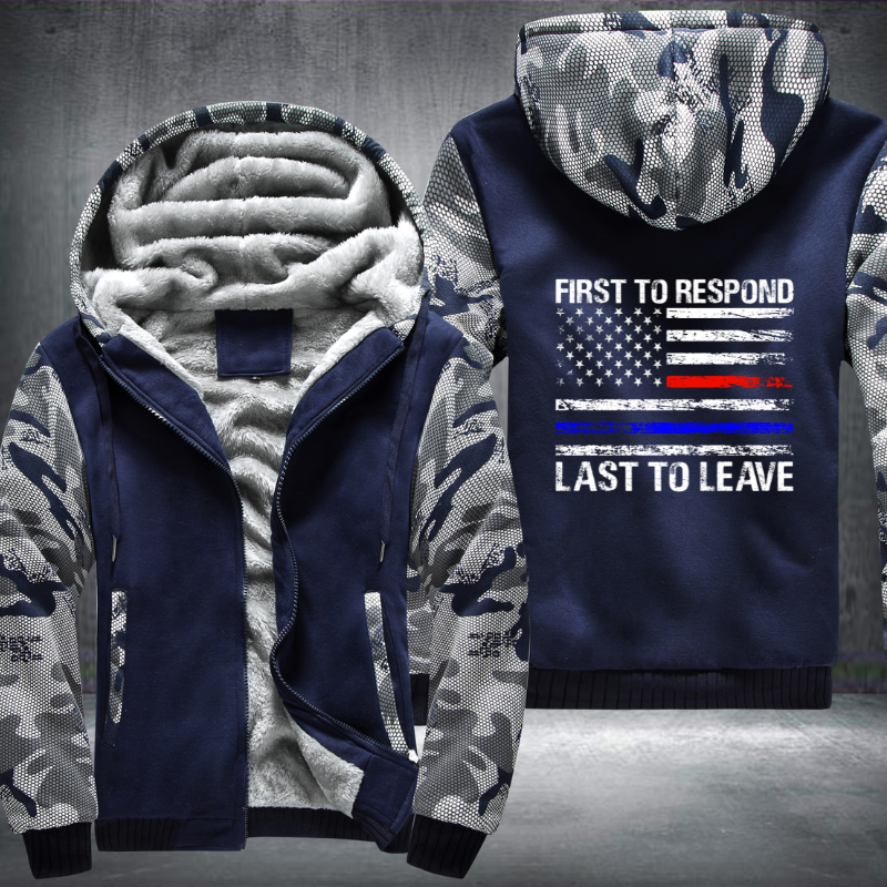 First To Respond Last To Leave Fleece Hoodies Jacket