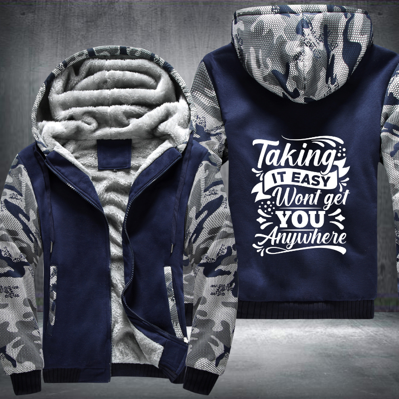 Taking It Easy Wont Get You Anywhere Fleece Hoodies Jacket