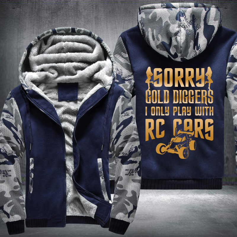 Sorry Gold Diggers I Only Play With RC Cars Fleece Hoodies Jacket