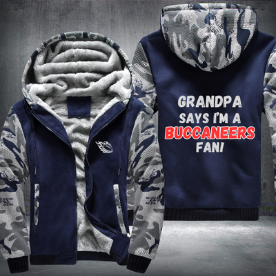 Grandpa Says I'm A Buccaneers Fan Fleece Hoodies Jacket