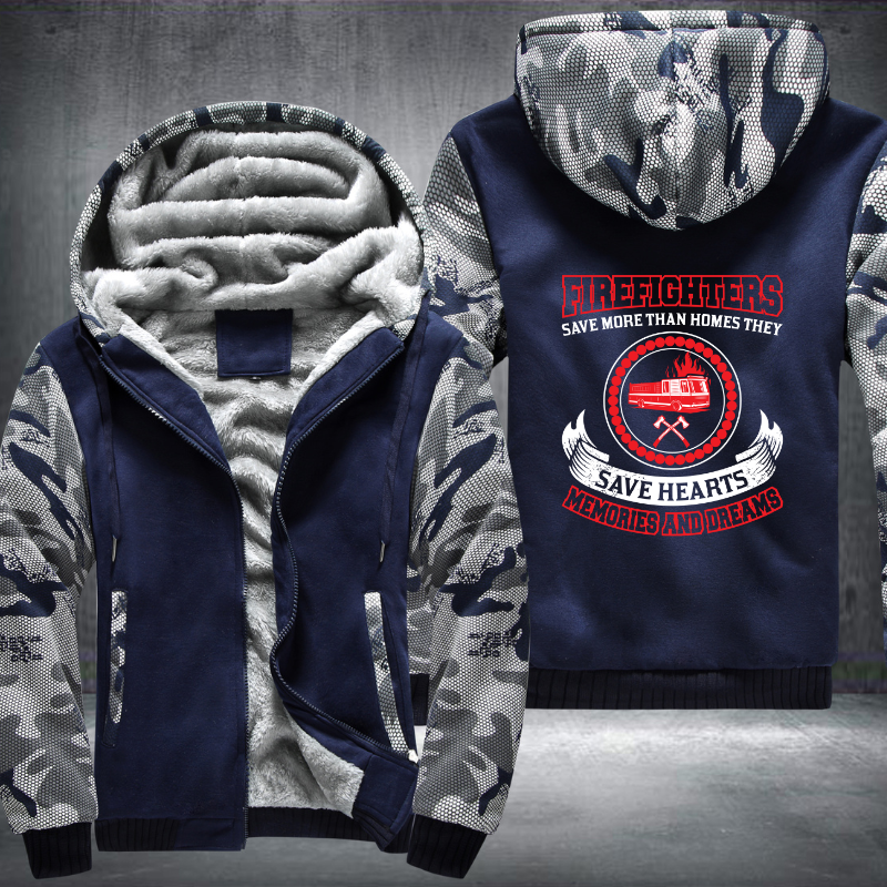 Firefighters Save More Than Homes They ave Hearts Memories And Dreams Fleece Hoodies Jacket