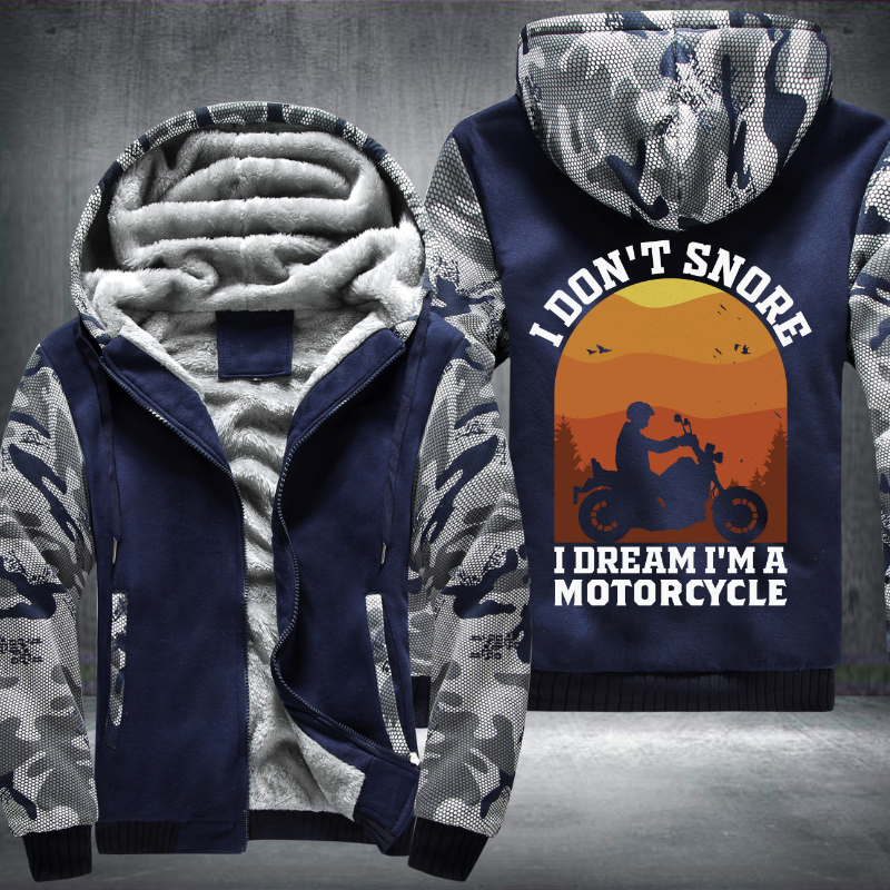 I Dont Snore I Dream Im A Motorcycle Fleece Hoodies Jacket