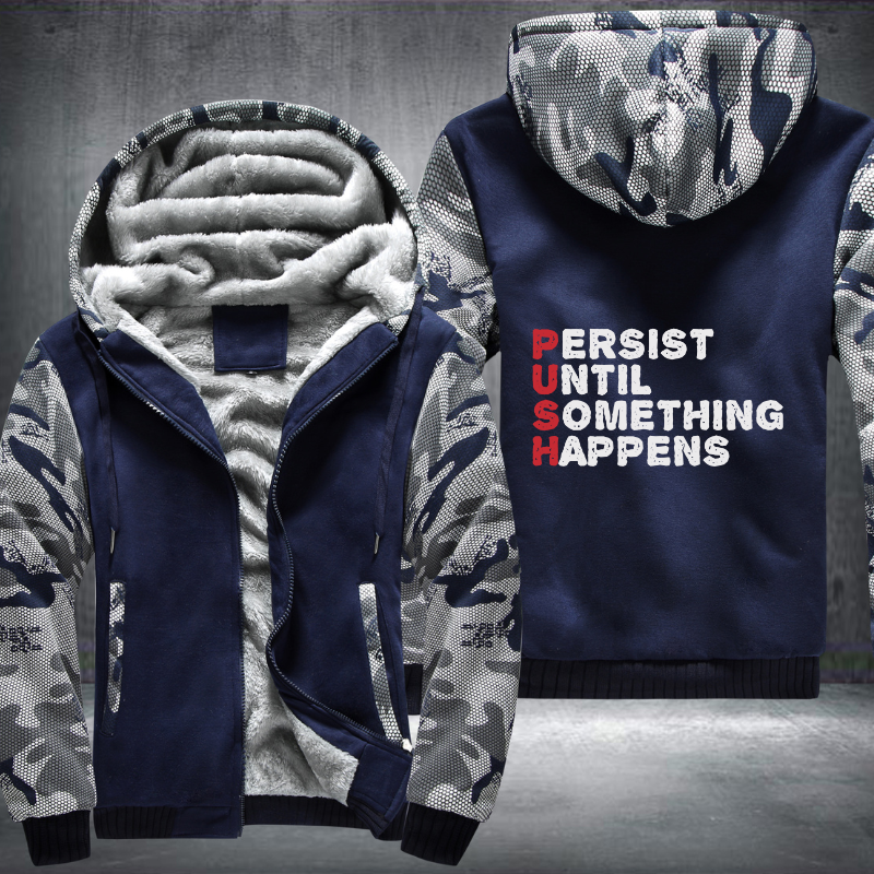 Persist Until Something Happens Fleece Hoodies Jacket