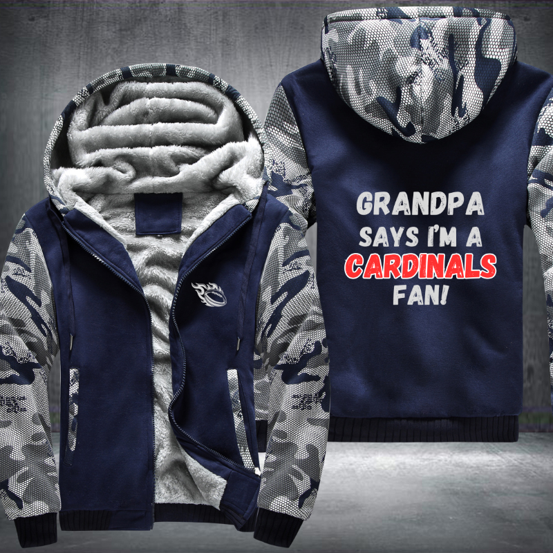 Grandpa Says I'm A Cardinals Fan Fleece Hoodies Jacket