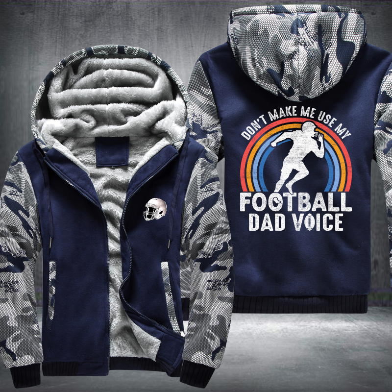 Don't make me use my football dad voice Fleece Hoodies Jacket