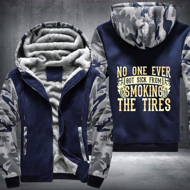 No one ever got sick from smoking the tires Fleece Hoodies Jacket