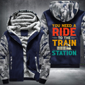 You Need a Ride to the Train Station Fleece Hoodies Jacket