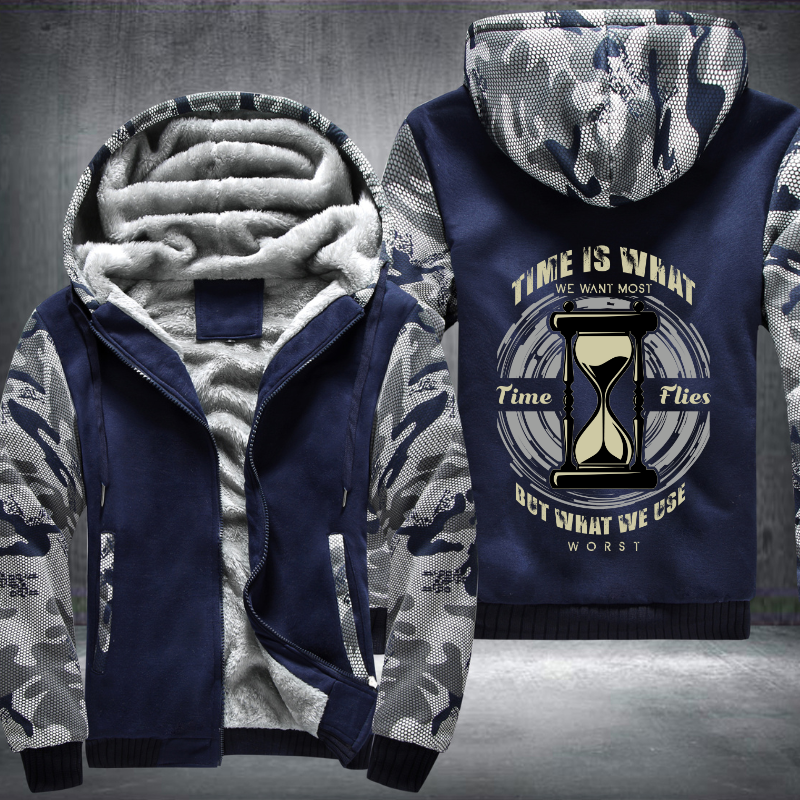 Time Is What We Want Most Time Flies But What We Use Worst Fleece Hoodies Jacket