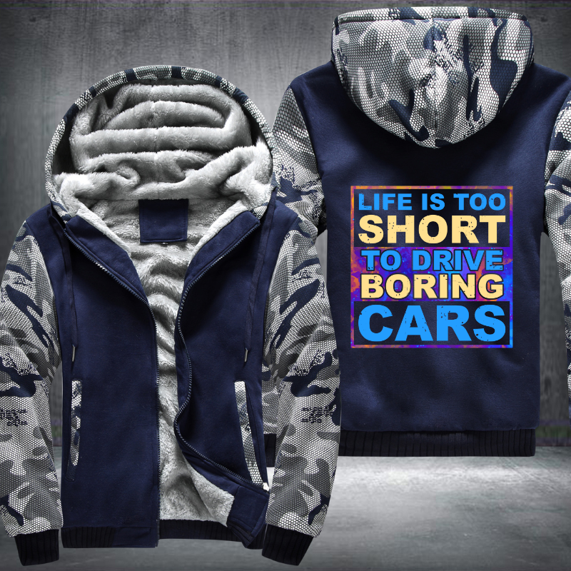 Life is too Short to drive boring cars Fleece Hoodies Jacket