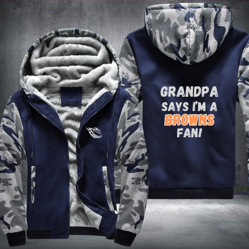 Grandpa Says I'm A Browns Fan Fleece Hoodies Jacket