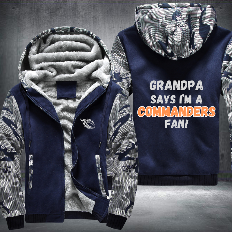 Grandpa Says I'm A Commanders Fan Fleece Hoodies Jacket